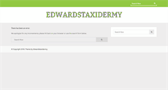 Desktop Screenshot of edwardstaxidermy.com